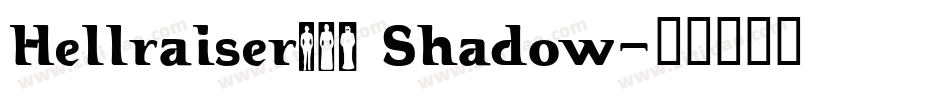 Hellraiser3 Shadow字体转换